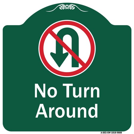 Signmission No Turn Around With Symbol Heavy-Gauge Aluminum Architectural Sign, 18" x 18", GW-1818-9808 A-DES-GW-1818-9808